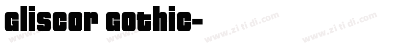 Gliscor Gothic字体转换